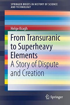 portada From Transuranic to Superheavy Elements: A Story of Dispute and Creation (Springerbriefs in History of Science and Technology) (en Inglés)