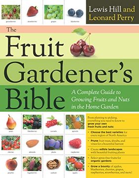 portada The Fruit Gardener's Bible: A Complete Guide to Growing Fruits and Nuts in the Home Garden (in English)
