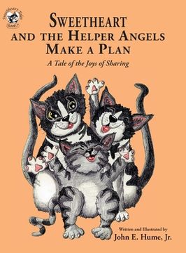 portada Sweetheart and the Helper Angels Make a Plan: A Tale of the Joys of Sharing (in English)
