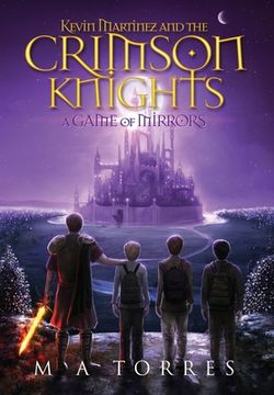 portada Kevin Martinez and the Crimson Knights; A Game of Mirrors (en Inglés)