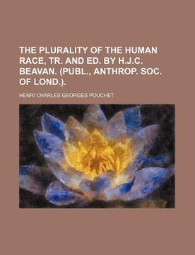 portada the plurality of the human race, tr. and ed. by h.j.c. beavan. (publ., anthrop. soc. of lond.).