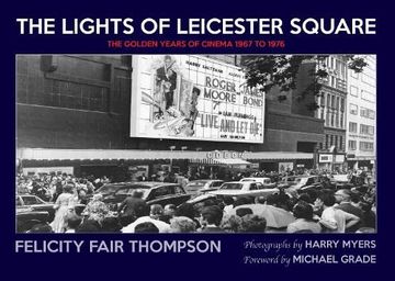 portada The Lights of Leicester Square: The Golden Years of Cinema 1967 to 1976 (en Inglés)