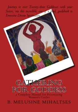 portada Gathering for Goddess: A Complete Manual for Priestessing Women'S Circles (en Inglés)