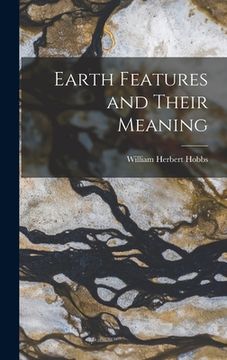 portada Earth Features and Their Meaning (en Inglés)