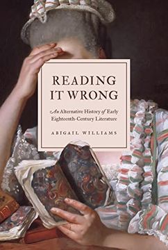 portada Reading it Wrong: An Alternative History of Early Eighteenth-Century Literature (in English)