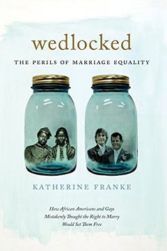 portada Wedlocked: The Perils of Marriage Equality (Sexual Cultures)