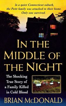 portada In the Middle of the Night: The Shocking True Story of a Family Killed in Cold Blood (en Inglés)