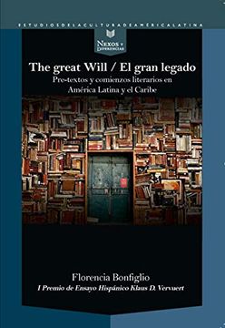 portada The Great Will - el Gran Legado: Pre-Textos y Comienzos Literarios en América Latina y el Caribe: 62 (Nexos y Diferencias. Estudios de la Cultura de América Latina)