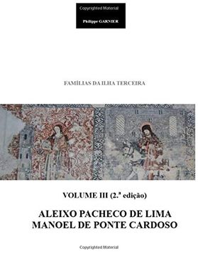portada Familias da Ilha Terceira - Volume iii (2. A Edição): Aleixo Pacheco de Lima Manoel de Ponte Cardoso 