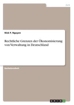 portada Rechtliche Grenzen der Ökonomisierung von Verwaltung in Deutschland (en Alemán)