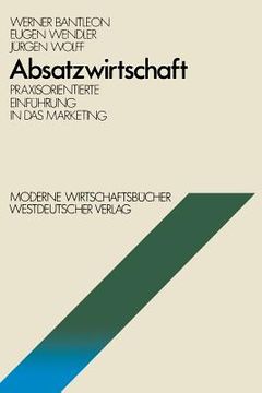 portada Absatzwirtschaft: Praxisorientierte Einführung in Das Marketing