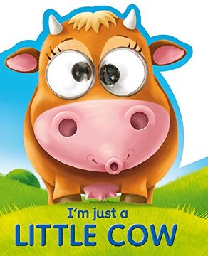 portada I'm Just a Little Cow (Googley-Eye Books)