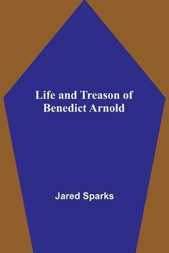 portada Life and Treason of Benedict Arnold (in English)