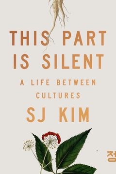 portada This Part Is Silent: A Life Between Cultures (en Inglés)