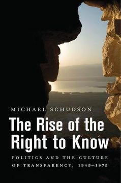 portada The Rise of the Right to Know: Politics and the Culture of Transparency, 1945–1975 (in English)