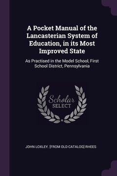 portada A Pocket Manual of the Lancasterian System of Education, in its Most Improved State: As Practised in the Model School, First School District, Pennsylv (in English)
