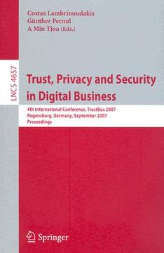 portada trust, privacy and security in digital business: 4th international conference, trustbus 2007, regensburg, germany, september 3-7, 2007, proceedings (en Inglés)