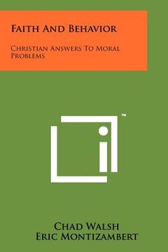portada faith and behavior: christian answers to moral problems (in English)