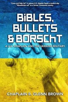 portada Bibles, Bullets & Borscht: A US Chaplain and the Ukraine Military (in English)
