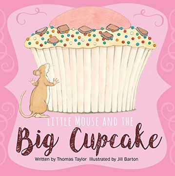 portada Little Mouse and the Big Cupcake