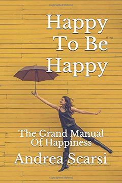 portada Happy to be Happy: The Grand Manual of Happiness (en Inglés)