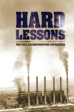portada Hard Lessons: The Iraq Reconstruction Experience (en Inglés)