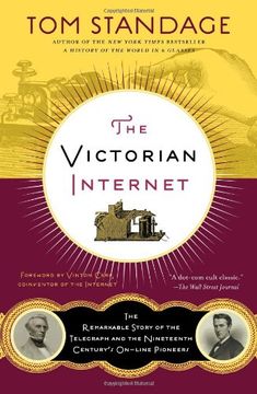 portada The Victorian Internet: The Remarkable Story of the Telegraph and the Nineteenth Century's On-Line Pioneers (in English)