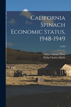 portada California Spinach Economic Status, 1948-1949; C393 (in English)