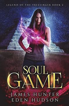 portada Soul Game: An Urban Fantasy Adventure (Legend of the Treesinger) (Volume 2) (in English)