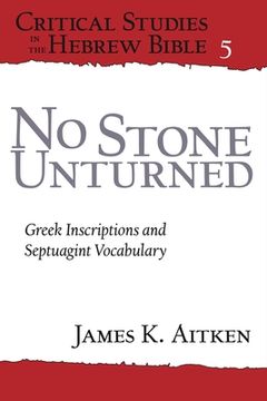 portada No Stone Unturned: Greek Inscriptions and Septuagint Vocabulary (in English)