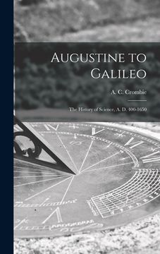 portada Augustine to Galileo: the History of Science, A. D. 400-1650 (en Inglés)