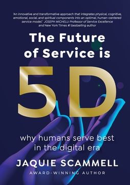 portada The Future of Service is 5D: Why humans serve best in the digital era (en Inglés)