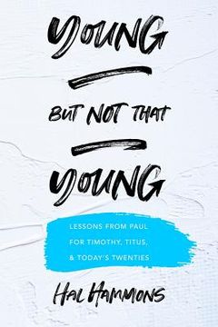 portada Young But Not That Young: Lessons from Paul for Timothy, Titus, and Today's Twenties (en Inglés)