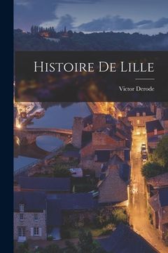 portada Histoire De Lille (en Francés)