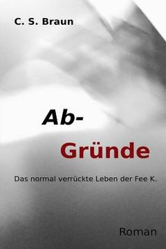 portada Ab-Gründe: Das normal verrückte Leben der Fee K. (in German)