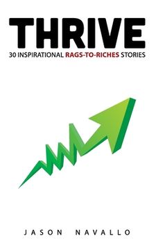 portada Thrive: 30 Inspirational Rags-to-Riches Stories (in English)