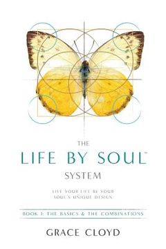 portada The Life by Soul(tm) System: Book 1 the Basics & the Combinations (en Inglés)