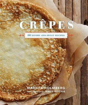 portada Crepes: 50 Savory and Sweet Recipes (en Inglés)