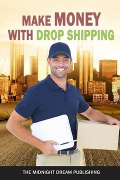 portada Make Money with Dropshipping: How to Make Money with Dropshipping (en Inglés)