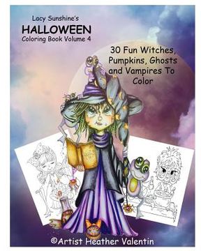 portada Lacy Sunshine's Halloween Coloring Book Volume 4: Whimsical Witches, Ghosts, Pumpkins and Vampires (in English)