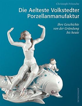 portada Die Aelteste Volkstedter Porzellanmanufaktur: Ihre Geschichte von der Gründung bis Heute (en Alemán)