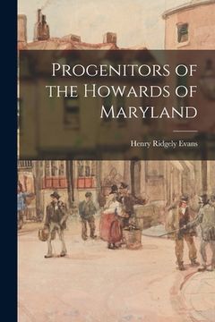portada Progenitors of the Howards of Maryland (en Inglés)
