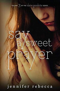 portada Say a Sweet Prayer (The Claire Goodnite Series) (en Inglés)