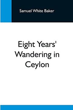 portada Eight Years'Wandering in Ceylon (in English)
