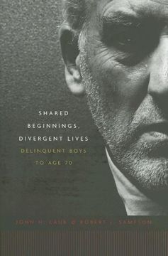 portada Shared Beginnings, Divergent Lives: Delinquent Boys to age 70 (en Inglés)