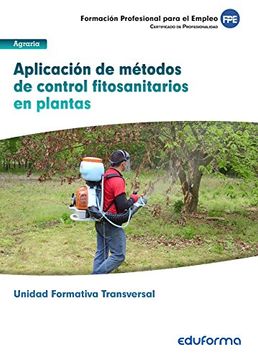 portada Aplicación de Métodos de Control Fitosanitarios en Plantas. Familia Profesional Agraria (Transversal) Uf0007