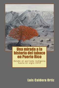portada Una Mirada a la Historia del Tabaco en Puerto Rico: Desde el Periodo Indígena Hasta el Siglo Xviii