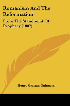 portada romanism and the reformation: from the standpoint of prophecy (1887) (in English)