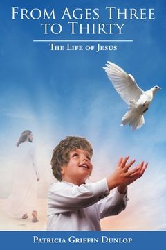 portada From Ages Three to Thirty: The Life of Jesus