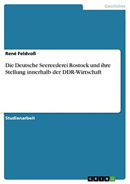 portada Die Deutsche Seereederei Rostock und Ihre Stellung Innerhalb der Ddr-Wirtschaft (en Alemán)